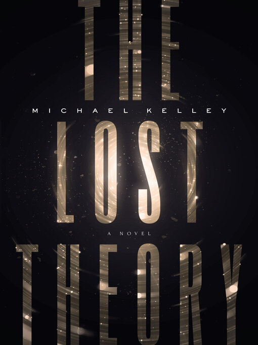 Title details for The Lost Theory by Michael Kelley - Available